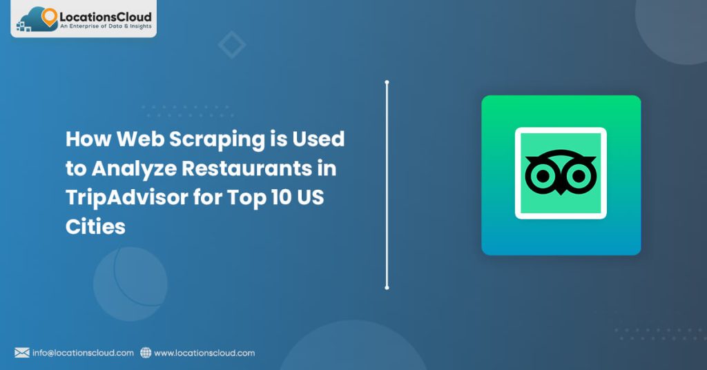 Web Scraping is Used to Analyze Restaurants in TripAdvisor for Top 10 US Cities