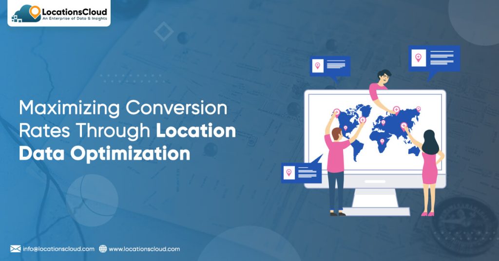 Maximizing Conversion Rates Through Location Data Optimization