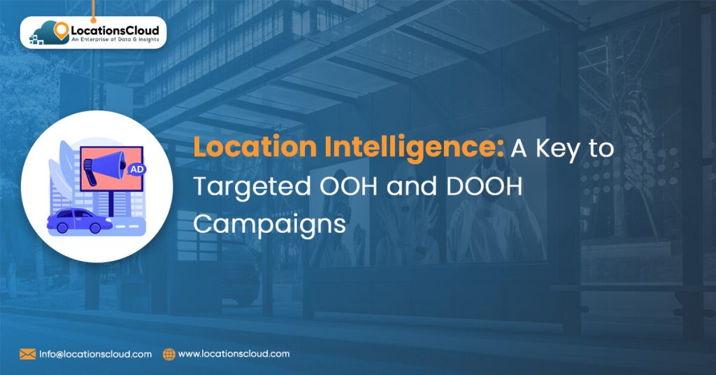 Location Intelligence: A Key to Targeted OOH and DOOH Campaigns